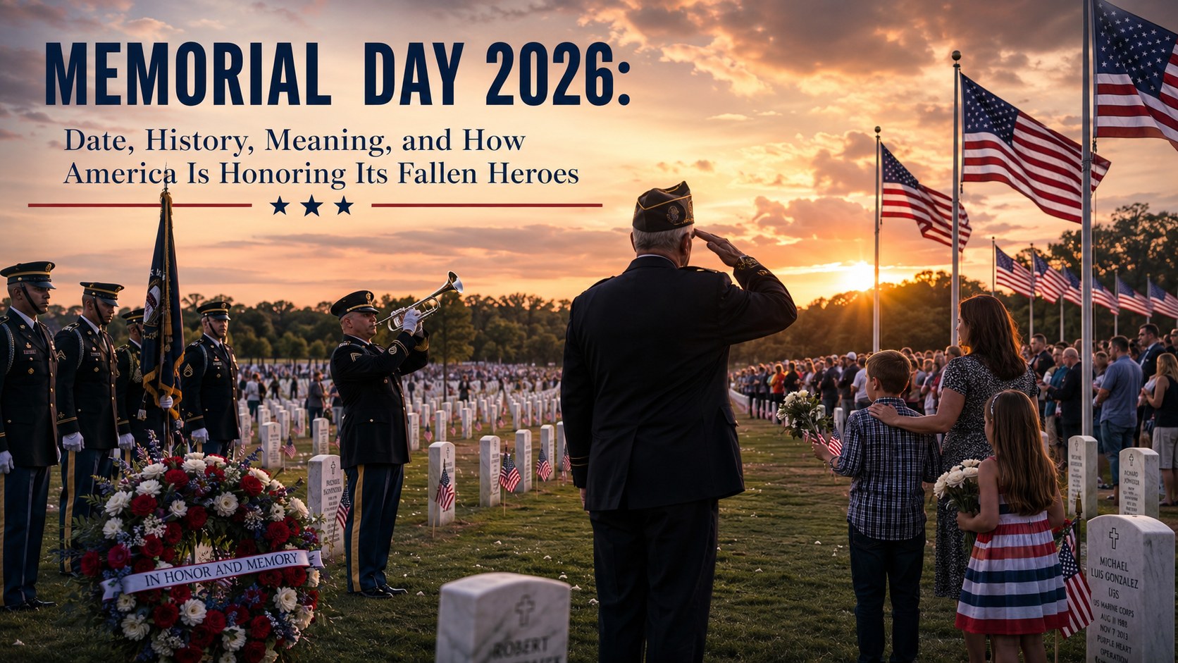 Discover the meaning of Memorial Day 2026, its history, official date, traditions, national ceremonies, and how Americans are honoring fallen military heroes across the United States.